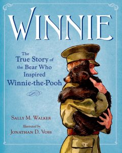 Winnie: The True Story of the Bear Who Inspired Winnie-the-Pooh by Sally M. Walker