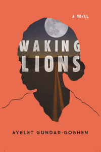 Waking Lions by Ayelet Gundar-Goshen