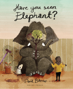 Have You Seen an Elephant? by David Barrow