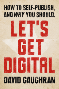 Let's Get Digital by David Gaughran
