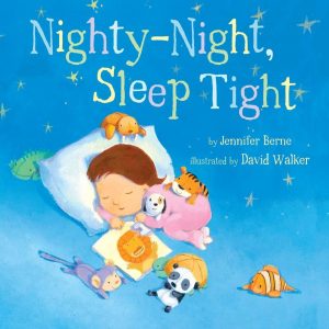 Nighty-Night, Sleep Tight by Jennifer Berne