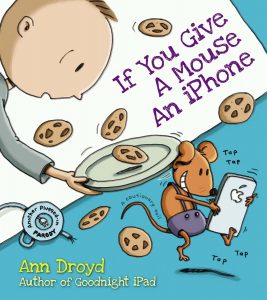 If You Give A Mouse A Cookie by Ann Droyd