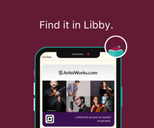 ArtistWorks—Find it in Libby.