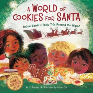 A World of Cookies for Santa: Follow Santa's Tasty Trip Around the World by M.E. Furman