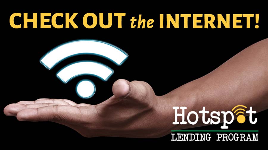 Check out the Internet. Hotspot Lending Program.