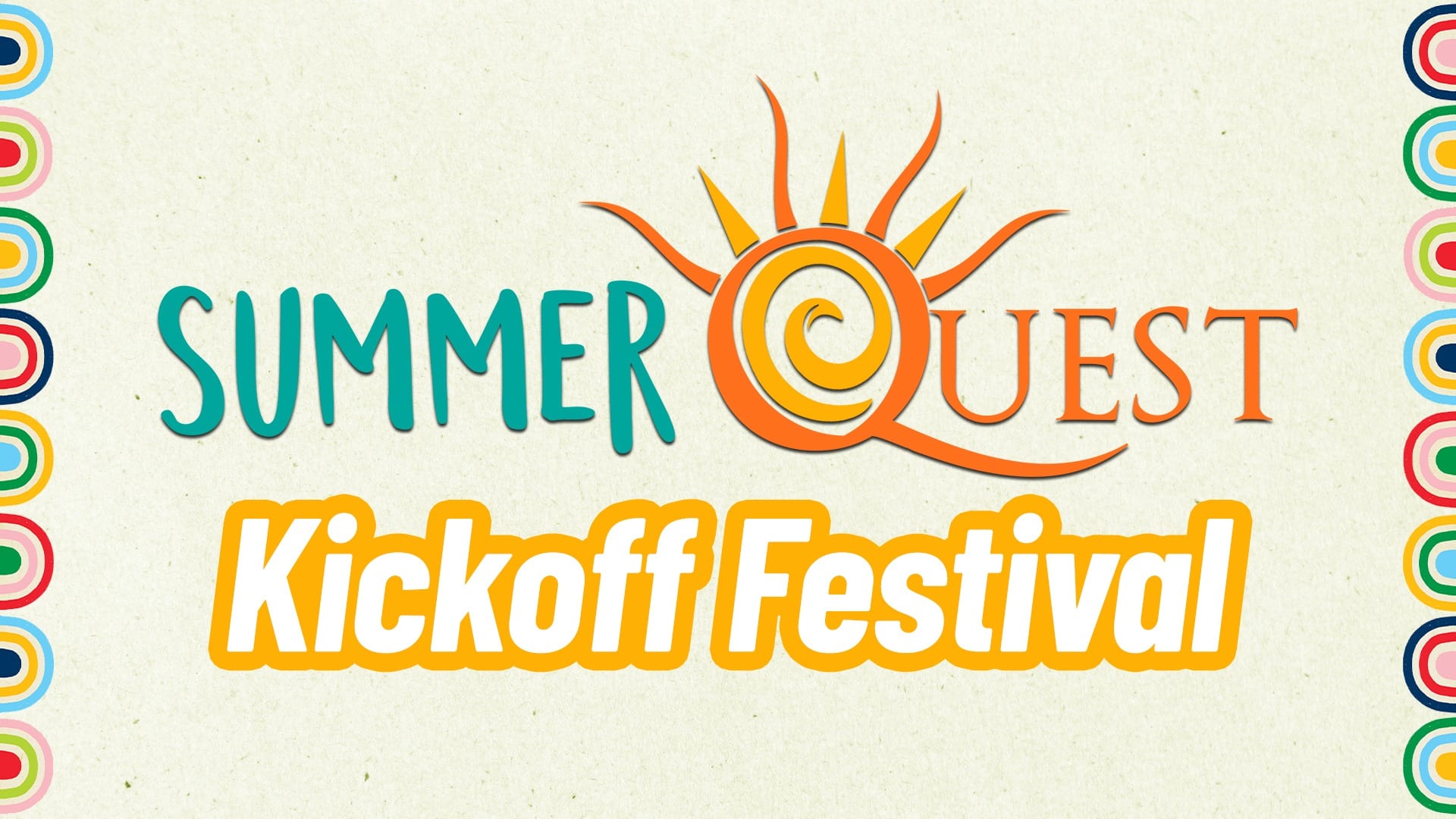 reads "SummerQuest Kickoff Festival" against a textured background. To the right and left are colorful rainbow shapes.