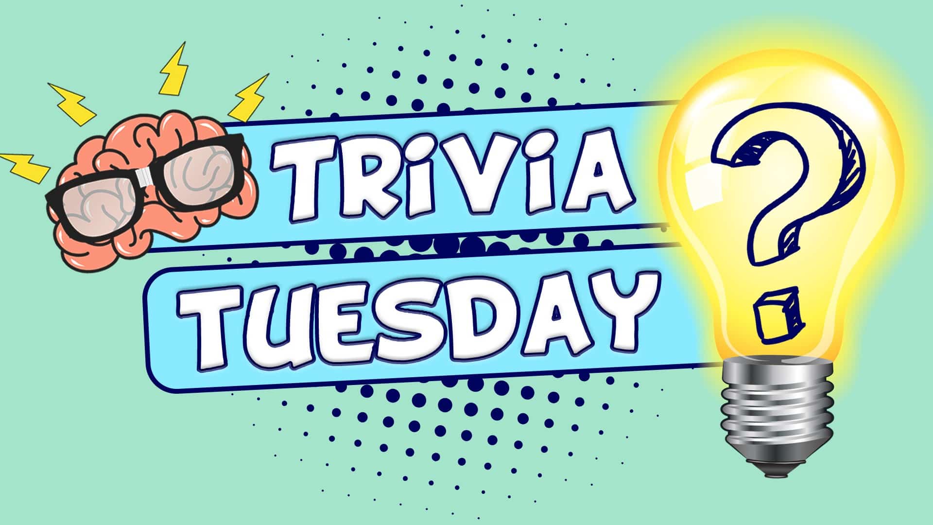 reads "Trivia Tuesday" against a mint green background. To the left of the title is a brain wearing glasses and to the right of the title is a light bulb with a question mark in it.