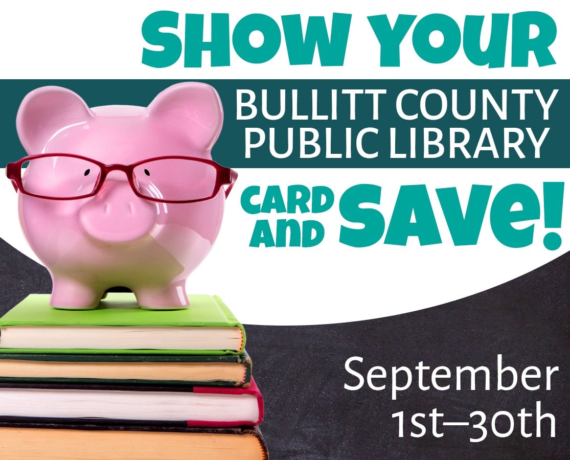 eads “Show your Bullitt County Public Library card and SAVE! September 1st–30th.” with a piggy bank in glasses and a stack of books.