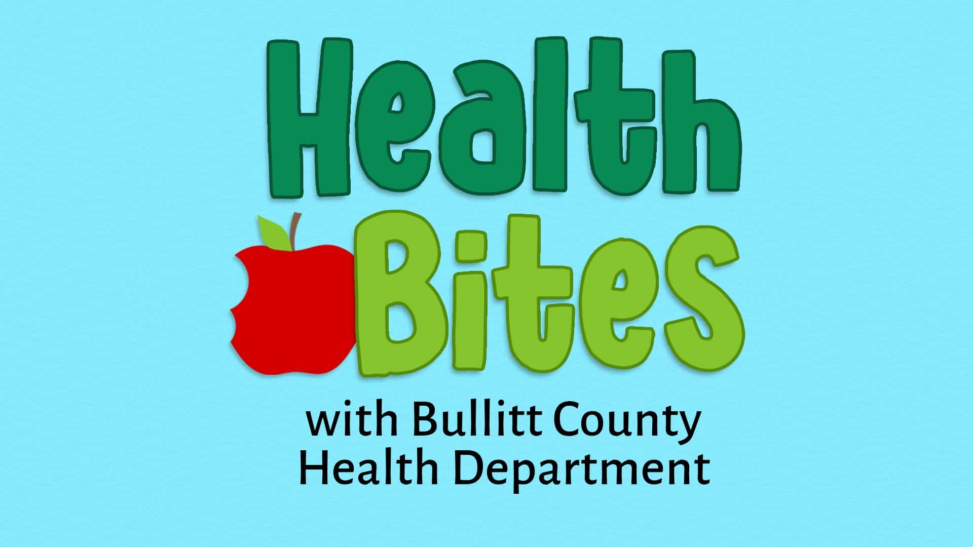reads "Health Bites with Bullitt County Health Department" against a textured background. There is an apple with a bite missing beside the "B" in "Bites".