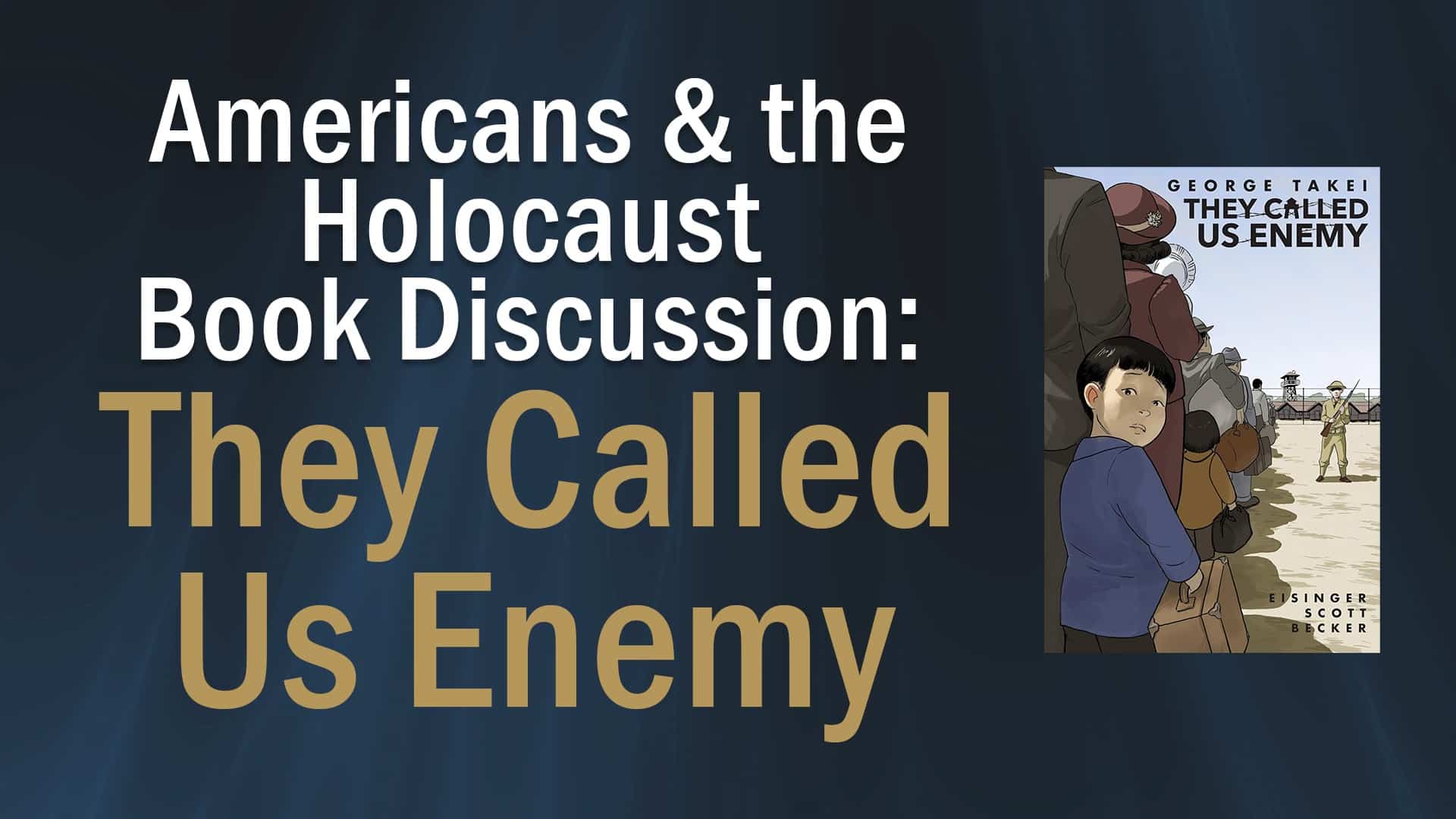 reads "Americans & the Holocaust Book Discussion: Ascension: They Called Us Enemy" against a textured background.