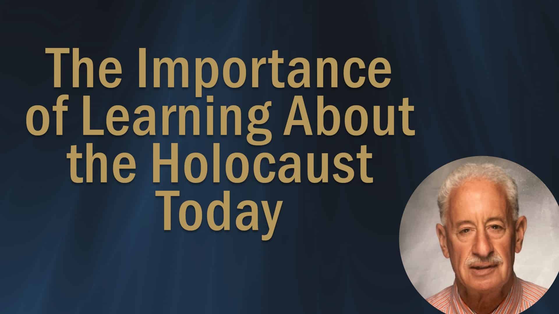 reads "The Importance of Learning About the Holocaust Today" against a blue textured background.