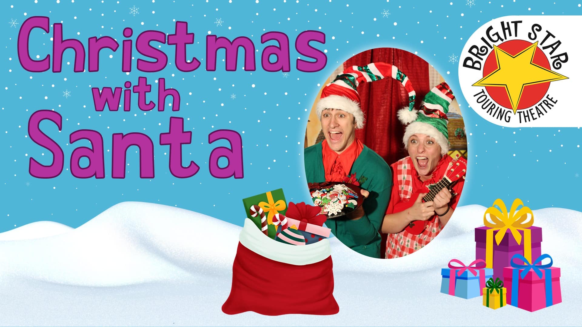 reads "Christmas with Santa" against a snowy background. To the right of the title is a picture of two actors dressed in elf costumes with the Bright Star Touring Theatre logo to the right of the photo. Under the photo is a "Santa" bag filled with toys and a stack of presents.