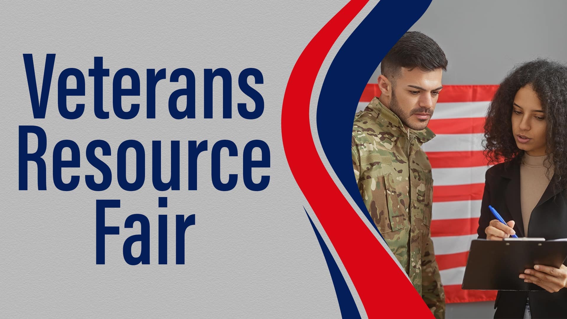 Promotional graphic for a Veterans Resource Fair. The design features large blue text on a gray background with red, white, and blue curved accents. A person in military uniform stands beside another person holding a clipboard, with a U.S. flag in the background.